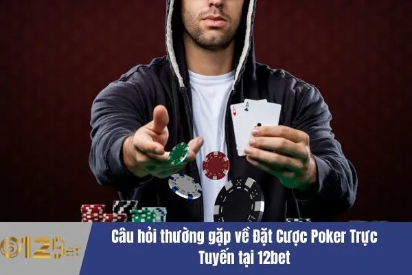 12bet – Đặt Cược Poker Trực Tuyến, Trải Nghiệm Poker Cao Cấp 3 Cược Poker Trực Tuyến