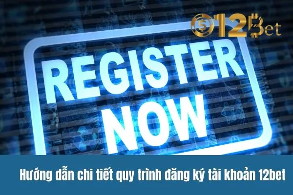 Hỏi Về Quy Trình Đăng Ký 12bet 2 Hỏi Về Quy Trình Đăng Ký 12bet