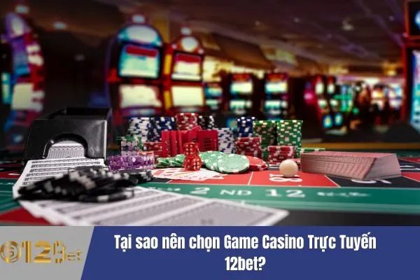 Khám Phá Các Game Casino Trực Tuyến 12bet 2 Game Casino Trực Tuyến